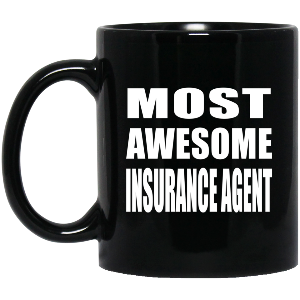 Most Awesome Insurance Agent - 11 Oz Coffee Mug Black
