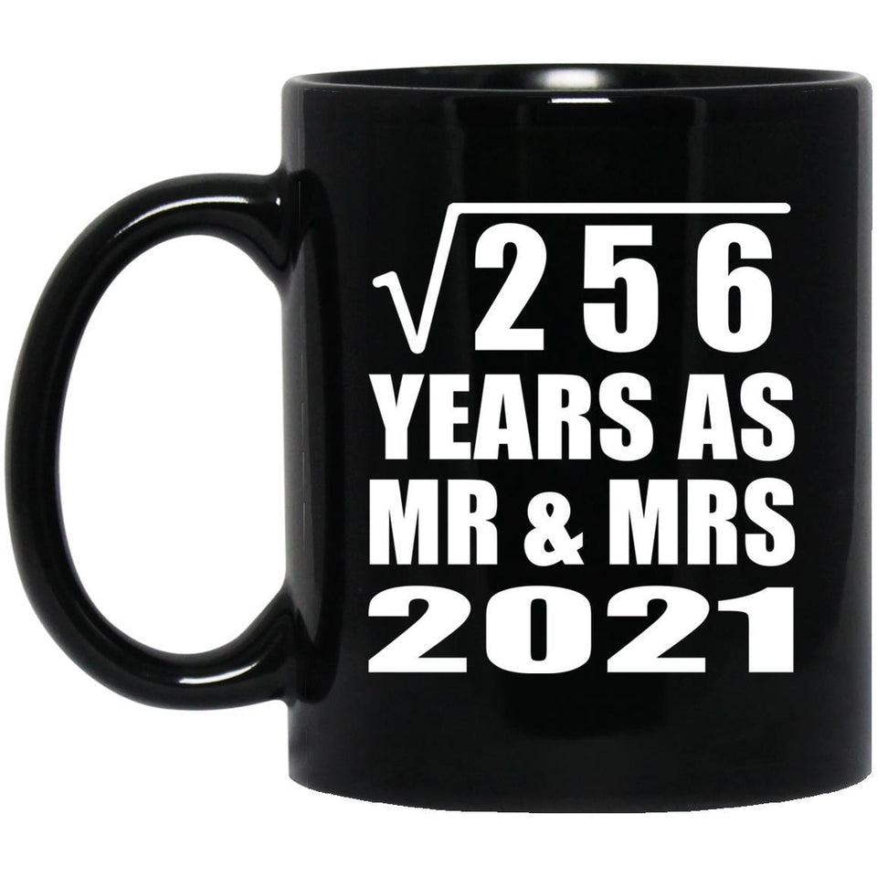 16th Anniversary Square Root of 256 Years As Mr & Mrs 2021 - 11oz Coffee Mug Black