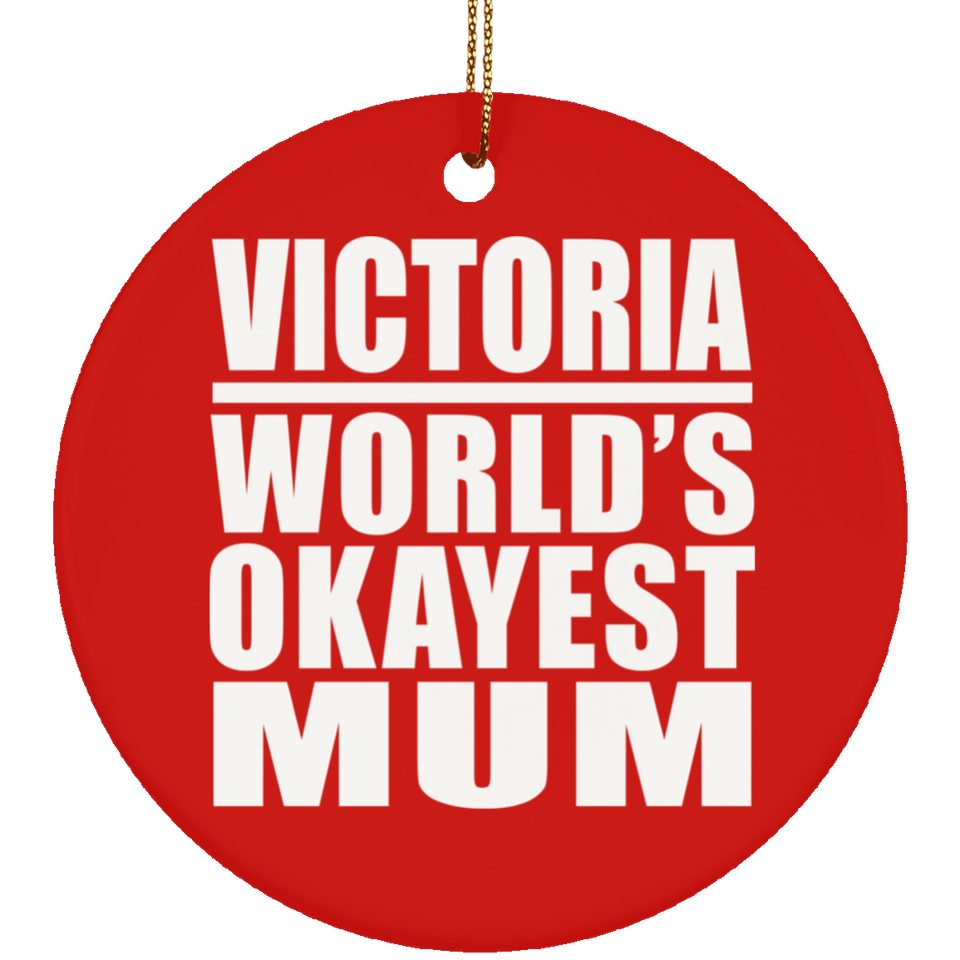 Victoria World's Okayest Mum - Circle Ornament