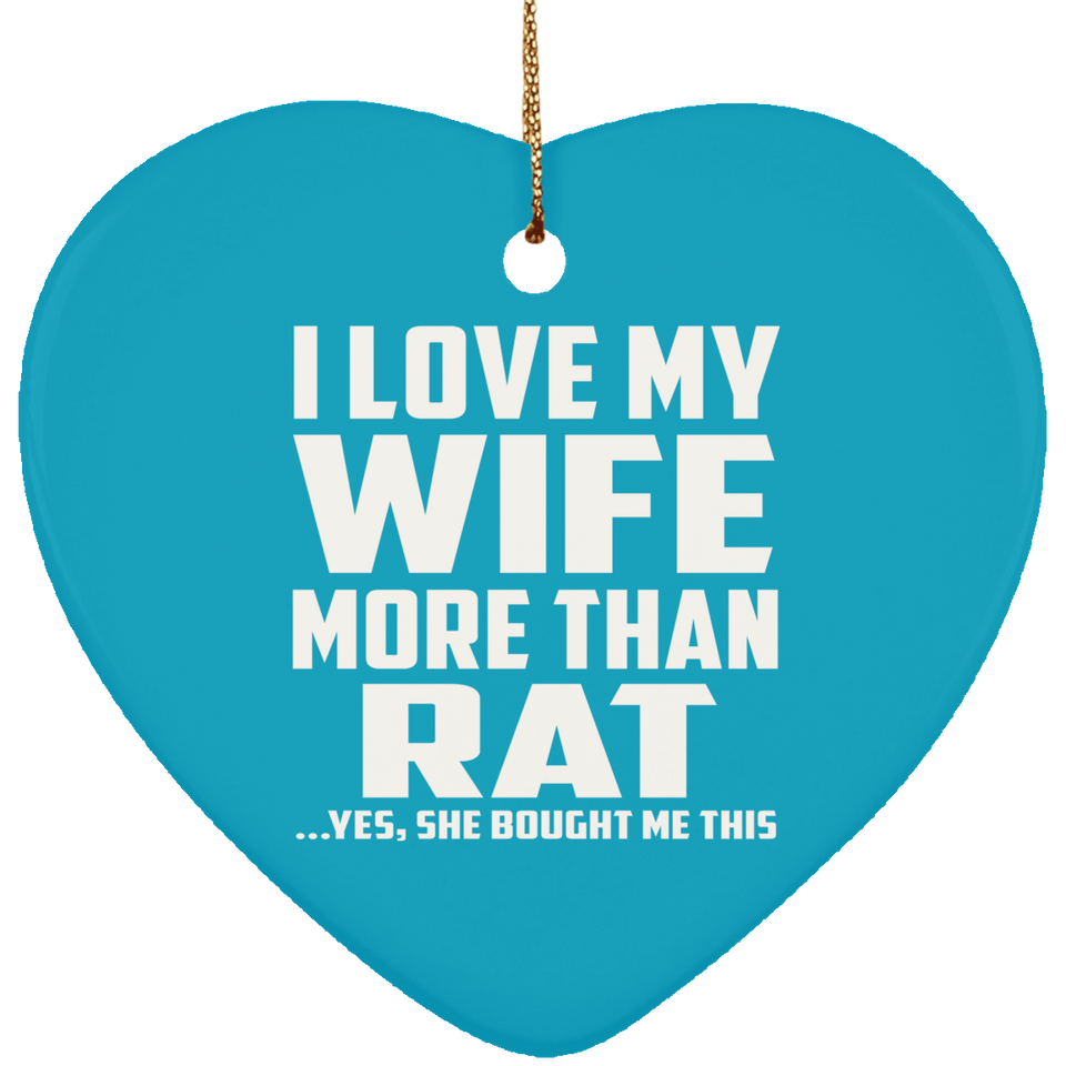 I Love My Wife More Than Rat - Heart Ornament