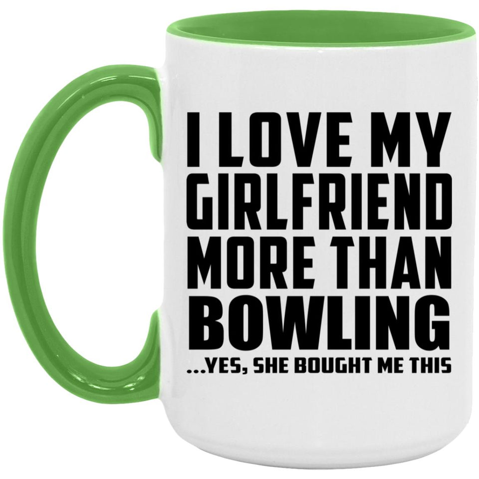 I Love My Girlfriend More Than Bowling - 15oz Accent Mug Green