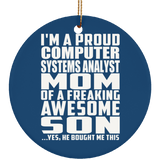 Proud Computer Systems Analyst Mom Of Awesome Son - Circle Ornament