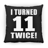 22nd Birthday I Turned 11 Twice - Throw Pillow Black