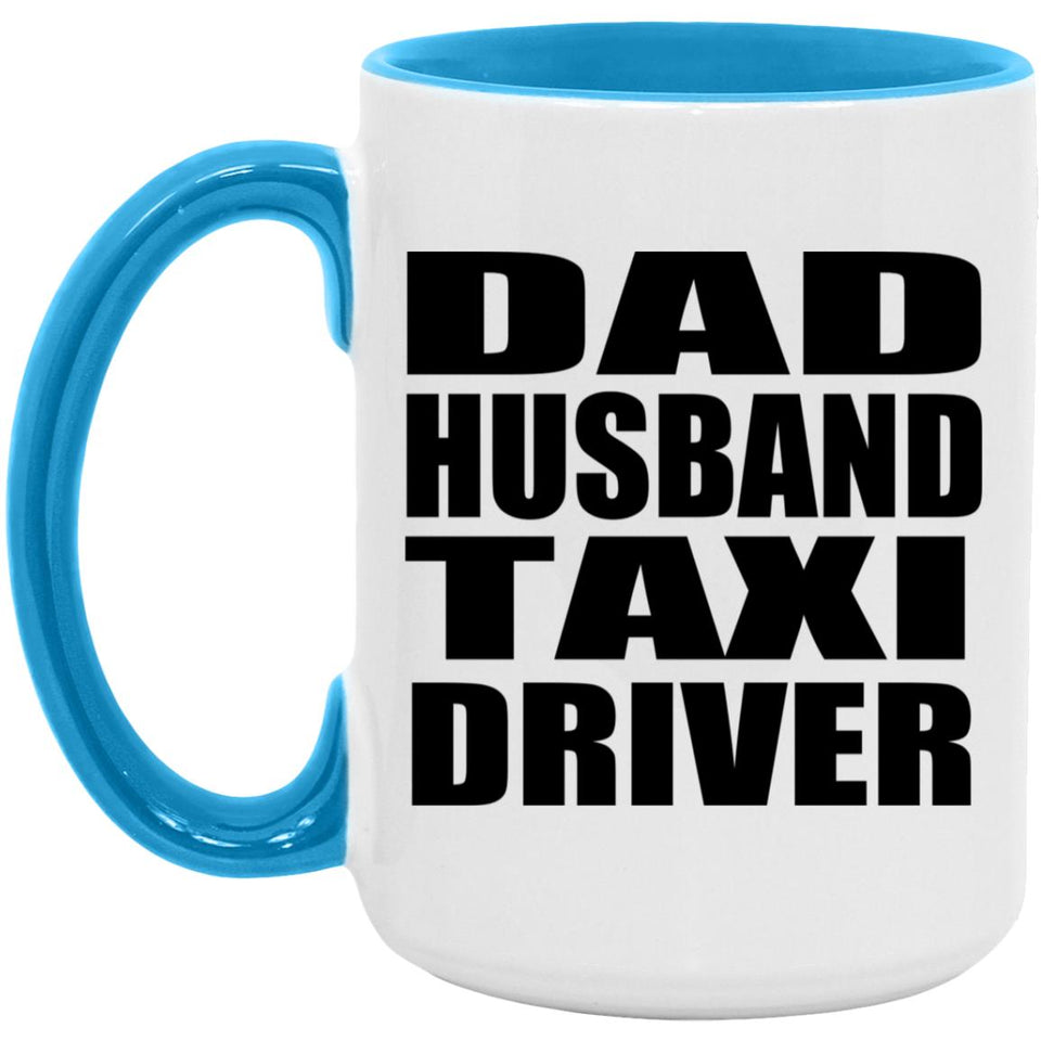 Dad Husband Taxi Driver - 15oz Accent Mug Blue