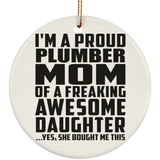 Proud Plumber Mom Of Awesome Daughter - Circle Ornament