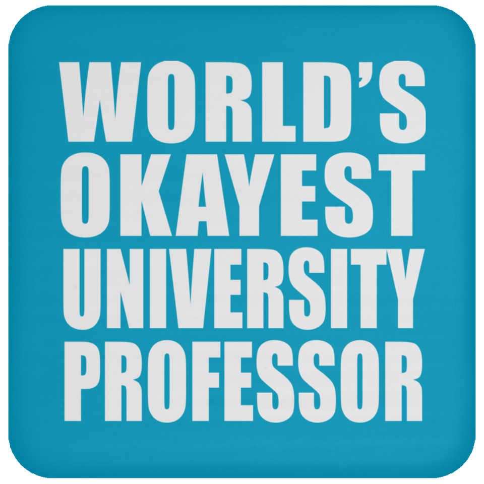 World's Okayest University Professor - Drink Coaster