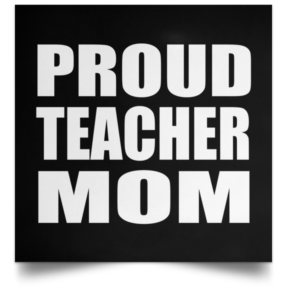 Proud Teacher Mom - Poster Square