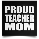 Proud Teacher Mom - Poster Square