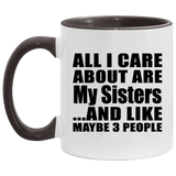 All I Care About Is My Sisters - 11oz Accent Mug Black