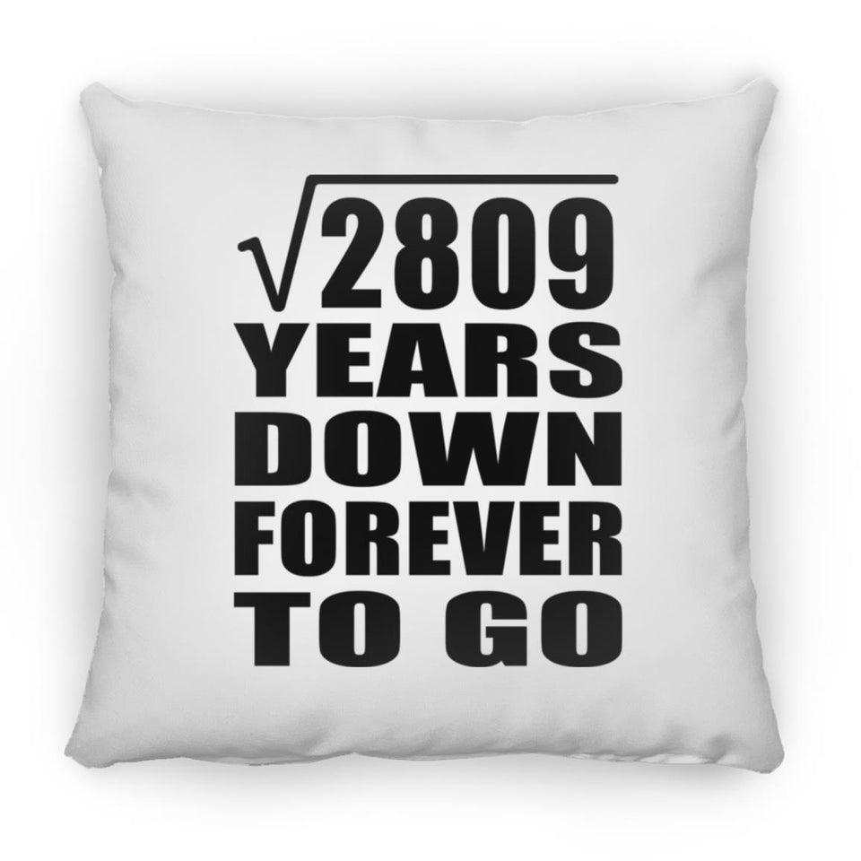 53rd Anniversary Square Root of 2809 Years Down Forever To Go - Throw Pillow
