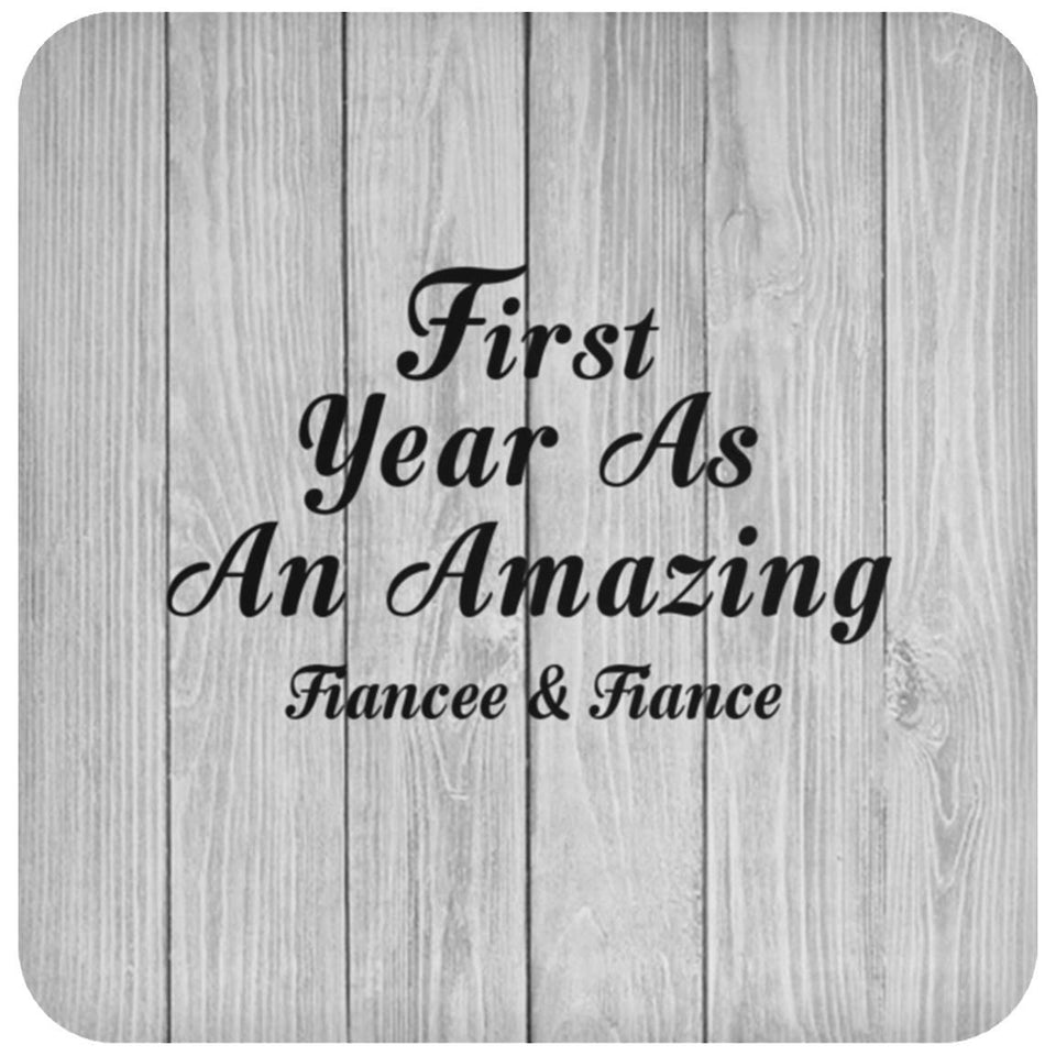First Year As An Amazing Fiancee & Fiance - Drink Coaster F
