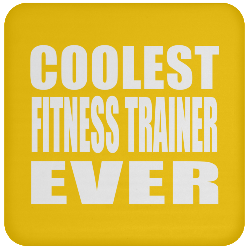 Coolest Fitness Trainer Ever - Drink Coaster