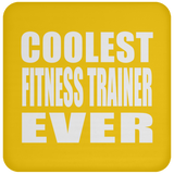 Coolest Fitness Trainer Ever - Drink Coaster