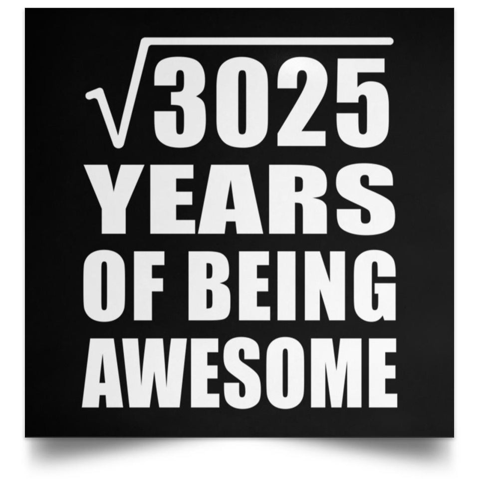 55th Birthday Square Root of 3025 Years of Being Awesome - Poster Square