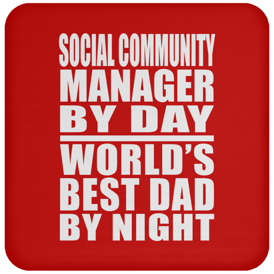 Social Community Manager By Day World's Best Dad By Night - Drink Coaster