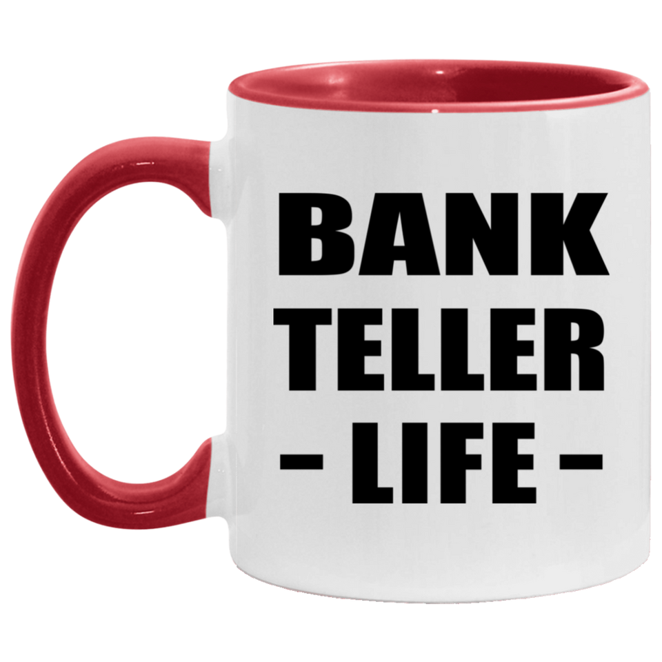Bank Teller Life - 11oz Accent Mug Red