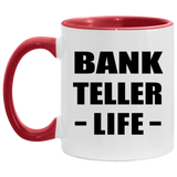 Bank Teller Life - 11oz Accent Mug Red