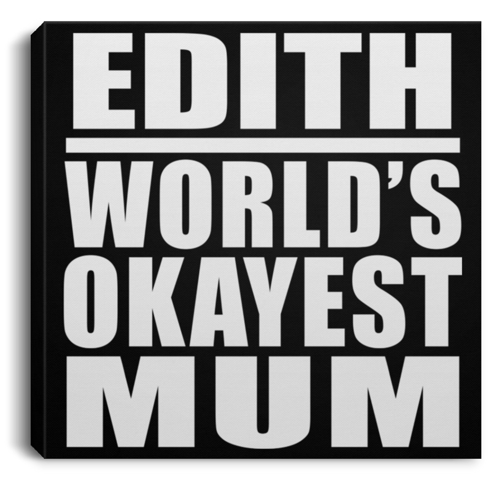 Edith World's Okayest Mum - Canvas Square