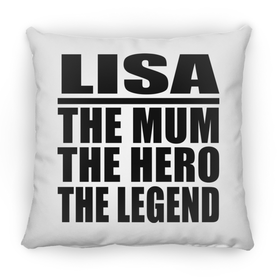 Lisa The Mum The Hero The Legend - Throw Pillow