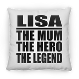 Lisa The Mum The Hero The Legend - Throw Pillow