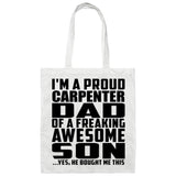 Proud Carpenter Dad Of Awesome Son - Tote Bag White