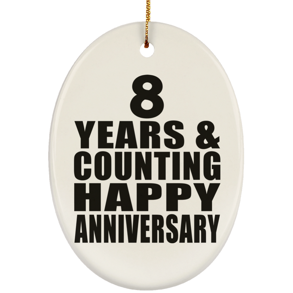 Happy 8th Anniversary 8 Years & Counting - Oval Ornament