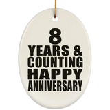 Happy 8th Anniversary 8 Years & Counting - Oval Ornament