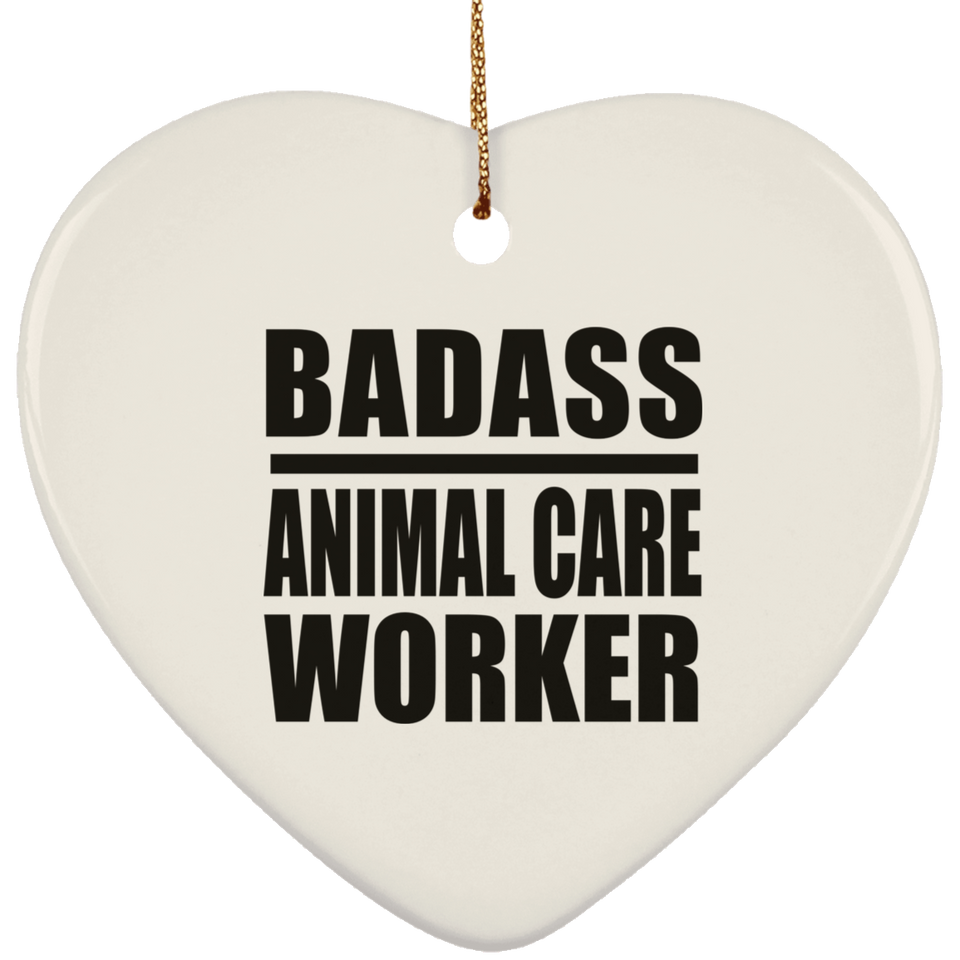 Badass Animal Care Worker - Heart Ornament