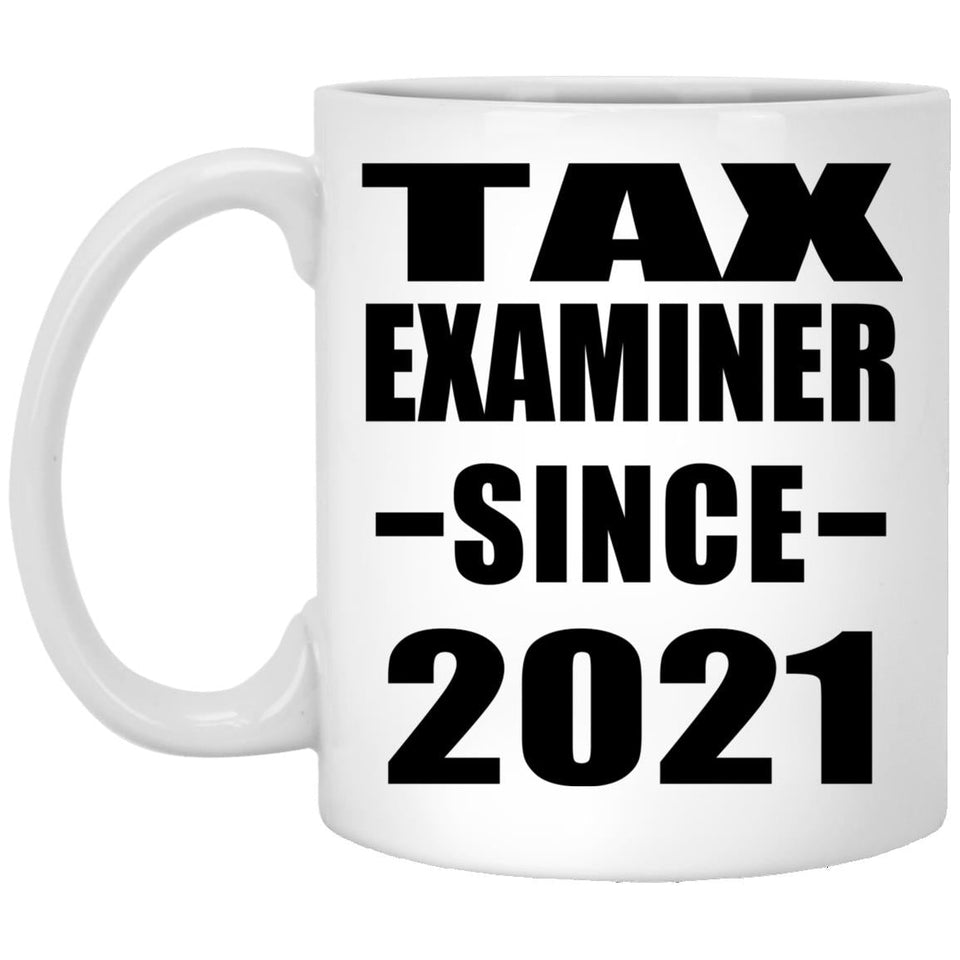 Tax Examiner Since 2021 - 11oz Coffee Mug
