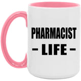 Pharmacist Life - 15oz Accent Mug Pink