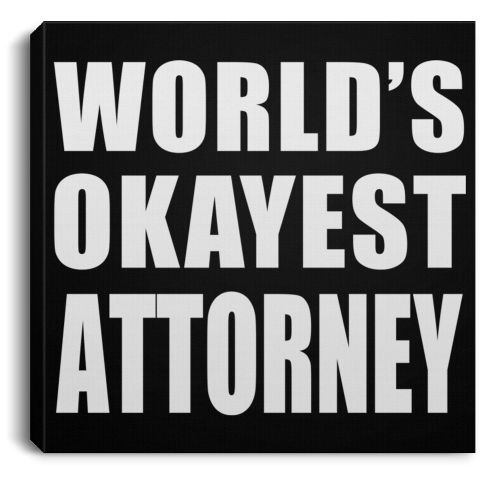World's Okayest Attorney - Canvas Square