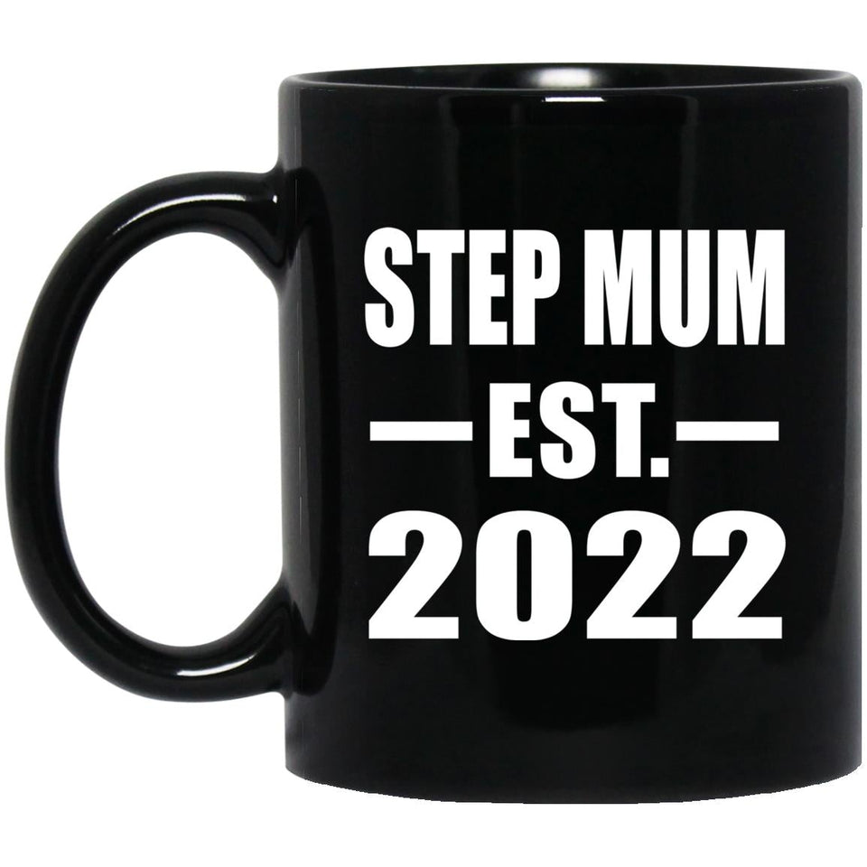 Step Mum Established EST. 2022 - 11oz Coffee Mug Black