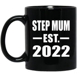 Step Mum Established EST. 2022 - 11oz Coffee Mug Black