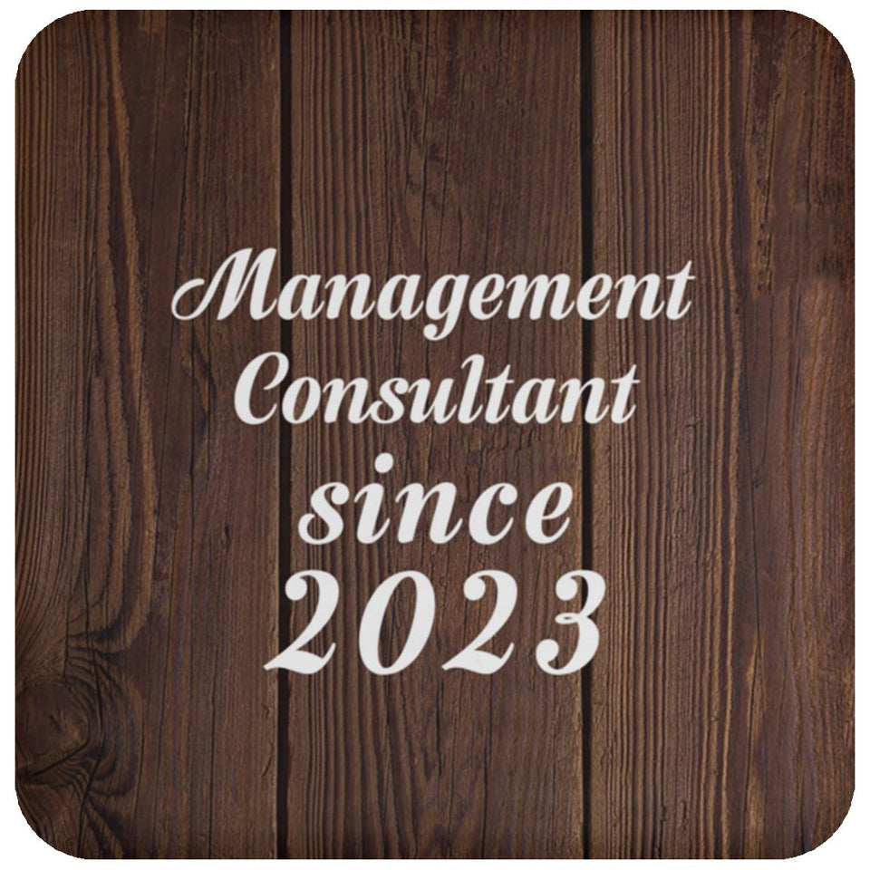Management Consultant Since 2023 - Drink Coaster D