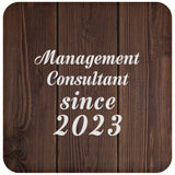 Management Consultant Since 2023 - Drink Coaster D