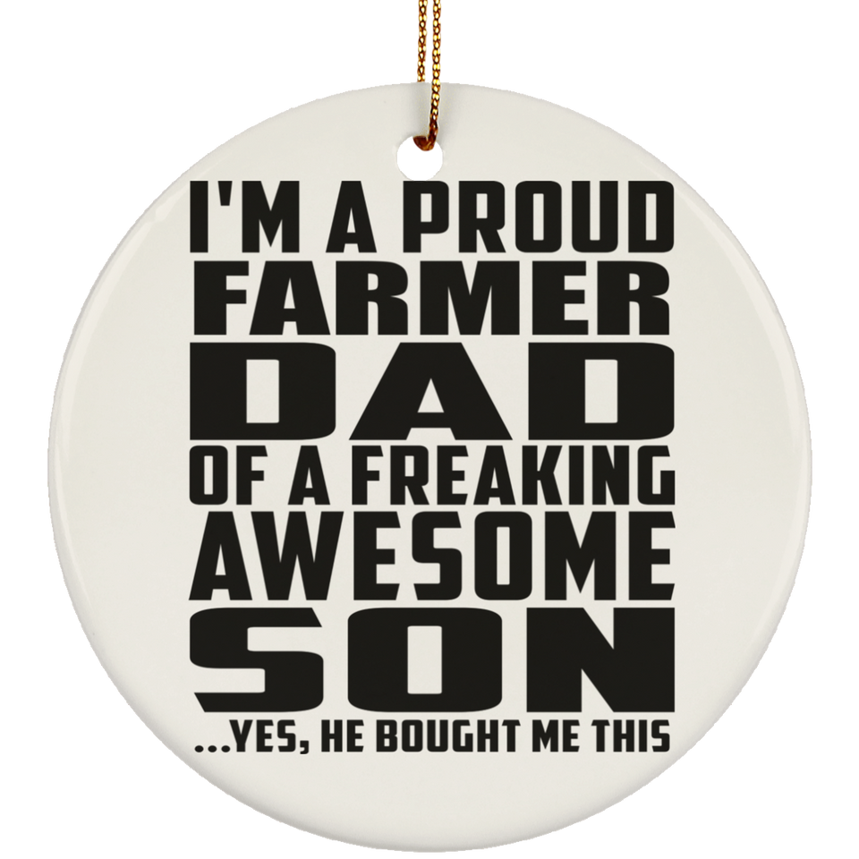 Proud Farmer Dad Of Awesome Son - Circle Ornament