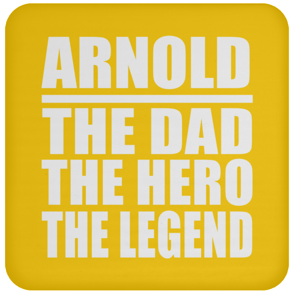Arnold The Dad The Hero The Legend - Drink Coaster