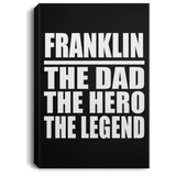 Franklin The Dad The Hero The Legend - Canvas Portrait