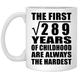 17th Birthday Square Root of 289 Years of Childhood - 11oz Coffee Mug