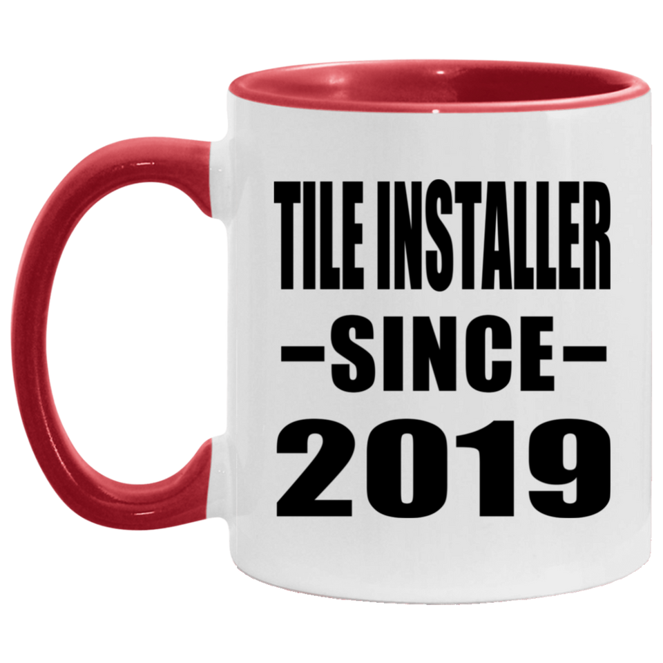 Tile Installer Since 2019 - 11oz Accent Mug Red