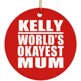 Kelly World's Okayest Mum - Circle Ornament