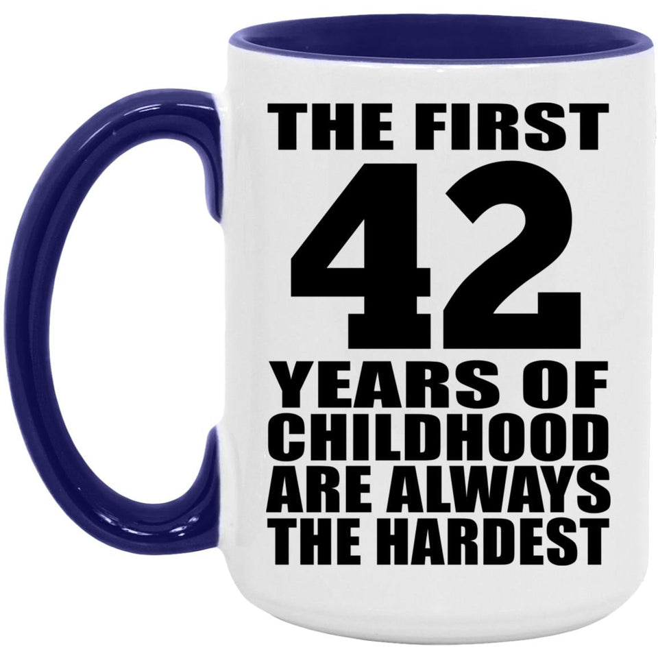 42nd Birthday First 42 Years of Childhood Are The Hardest - 15oz Accent Mug Purple