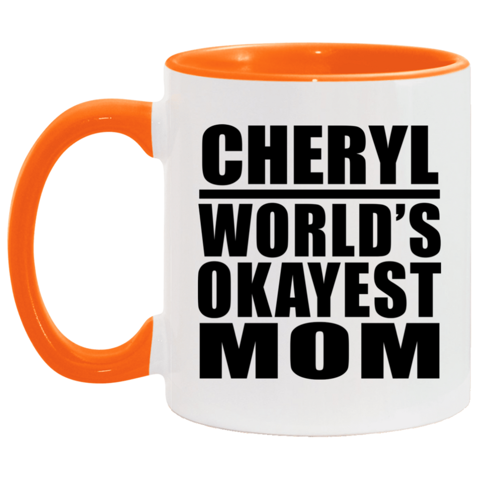 Cheryl World's Okayest Mom - 11oz Accent Mug Orange