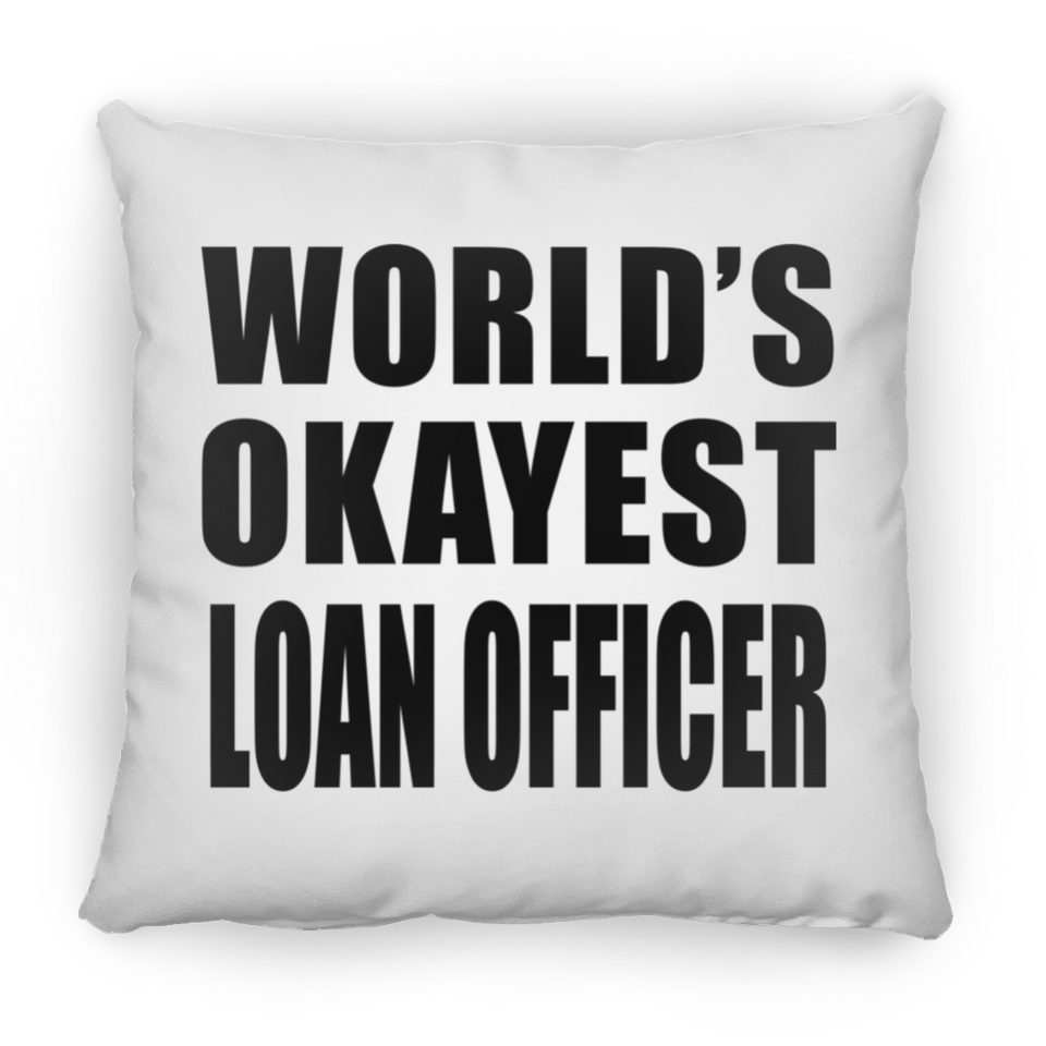 World's Okayest Loan Officer - Throw Pillow