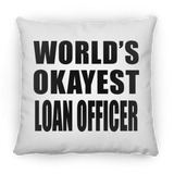World's Okayest Loan Officer - Throw Pillow