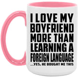 I Love My Boyfriend More Than Learning A Foreign Language - 15oz Accent Mug Pink