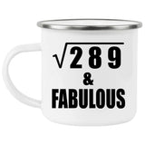 17th Birthday Square Root of 289 & Fabulous - 12oz Camping Mug
