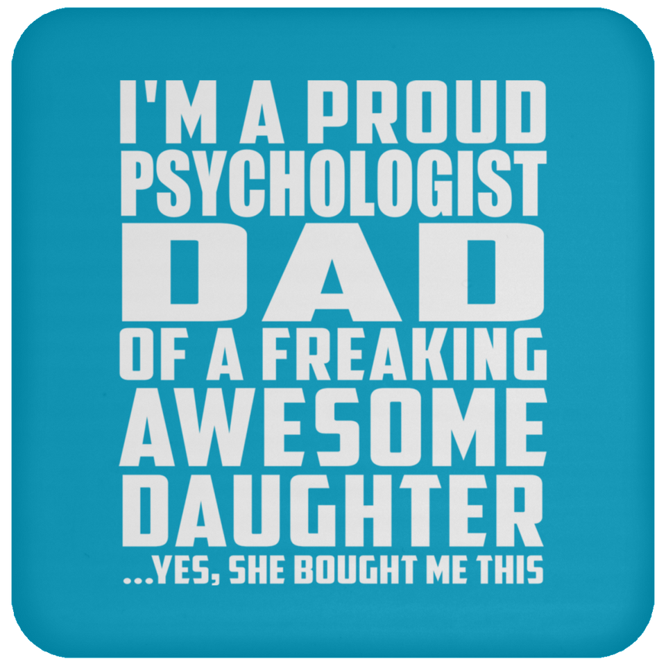 Proud Psychologist Dad Of Awesome Daughter - Drink Coaster