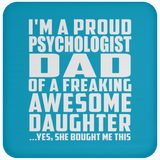 Proud Psychologist Dad Of Awesome Daughter - Drink Coaster