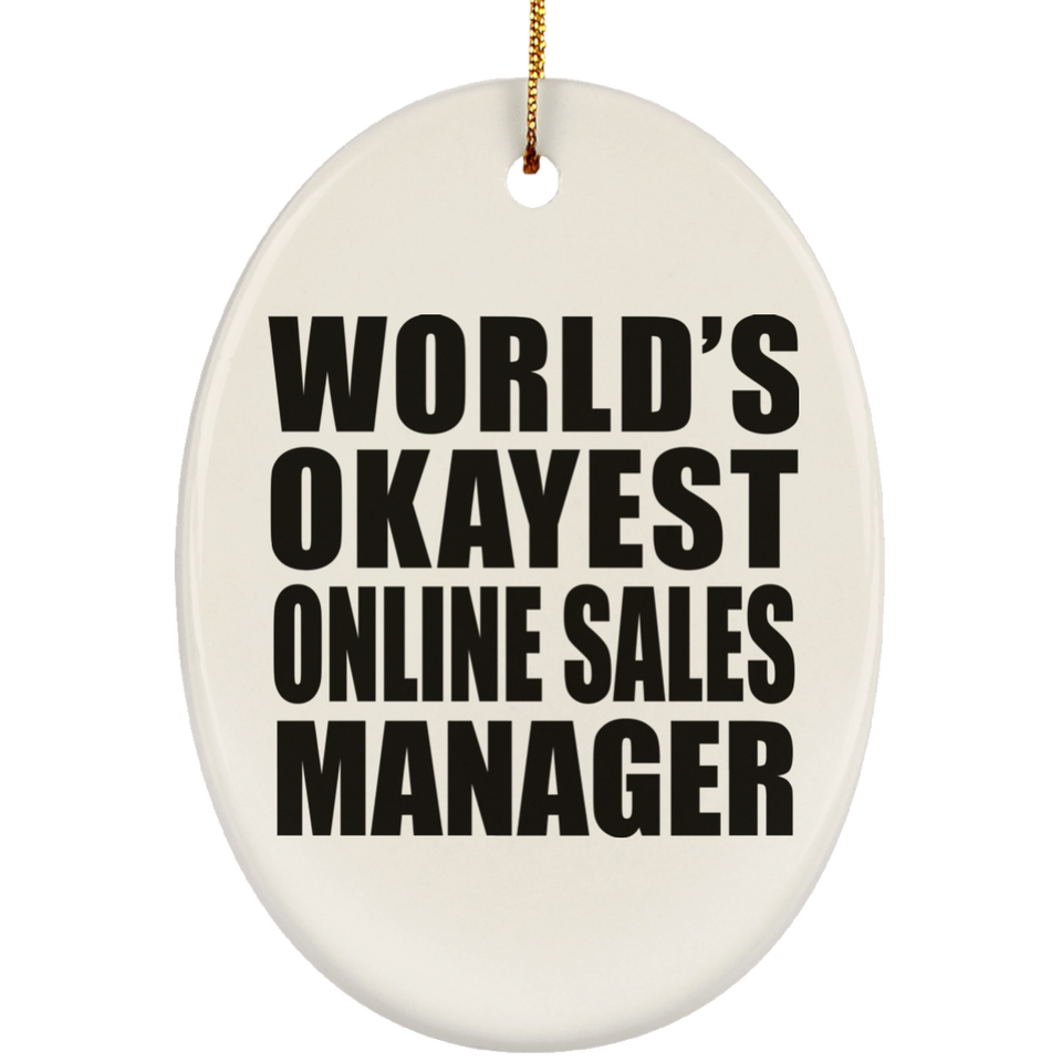 World's Okayest Online Sales Manager - Oval Ornament